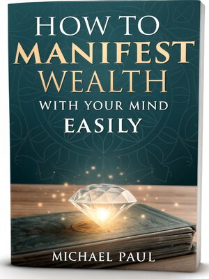 cover image of How to Manifest Wealth with Your Mind Easily
